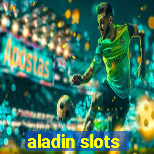 aladin slots